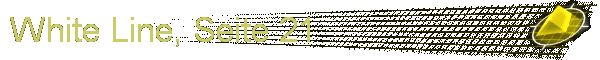 White Line, Seite 21