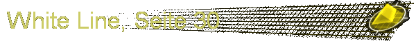 White Line, Seite 30